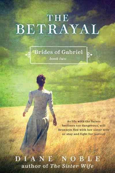 The betrayal / Diane Noble.