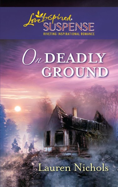 On deadly ground / Lauren Nichols.