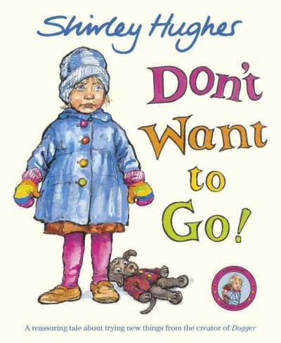 Don't want to go! / Shirley Hughes.