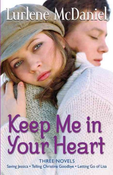 Keep me in your heart : three novels / Lurlene McDaniel.