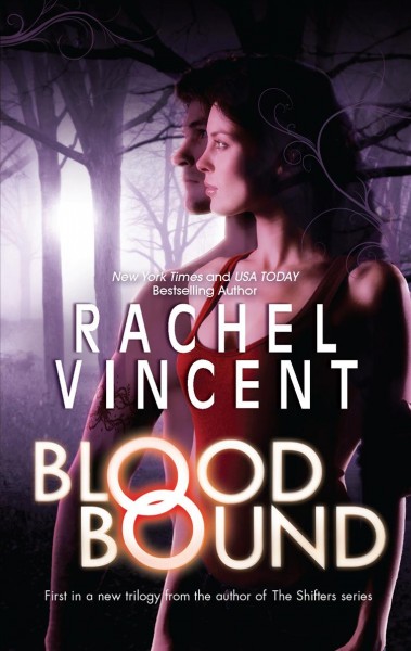 Blood bound / Rachel Vincent.