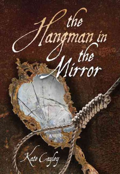 The hangman in the mirror / Kate Cayley.