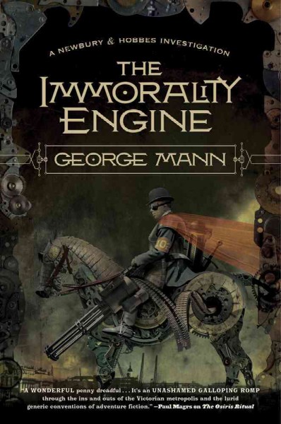 The immorality engine : a Newbury & Hobbes investigation / George Mann.