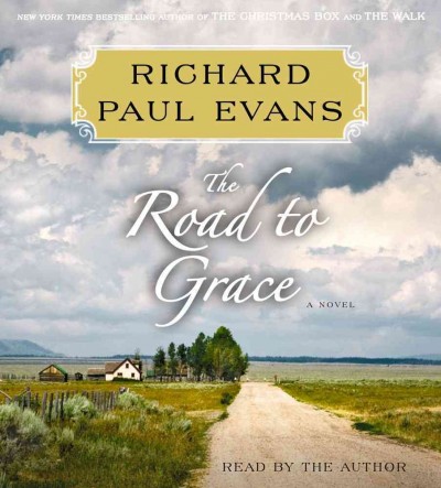 The road to grace [sound recording] / Richard Paul Evans.