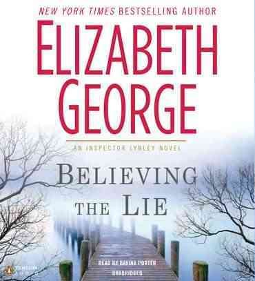 Believing the lie [sound recording] : an Inspector Lynley novel / Elizabeth George.