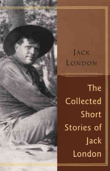 The collected short stories of Jack London / Jack London.