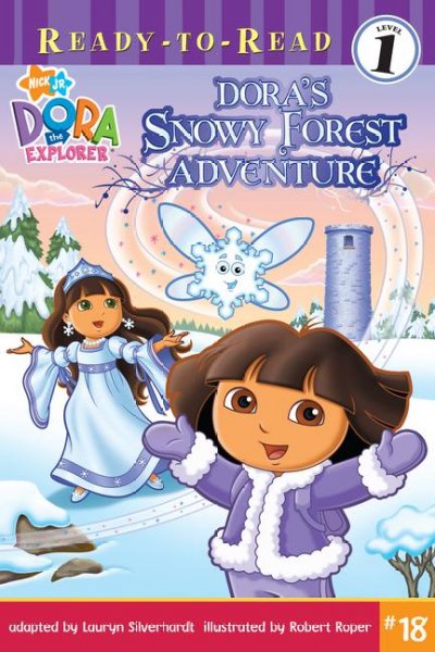 Dora's snowy forest adventure / adapted by Lauryn Silverhardt ; illustrated by Robert Roper.