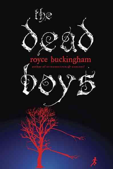 The dead boys / Royce Buckingham.