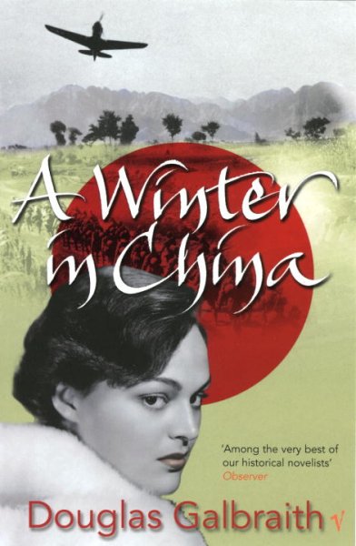 A winter in China / Douglas Galbraith.
