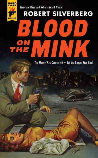 Blood on the mink / by Robert Silverberg.