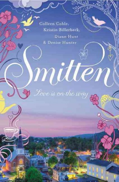 Smitten : love is on the way / Colleen Coble ... [et al.].