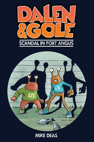 Scandal in Port Angus : Dalen & Gole / Mike Deas.