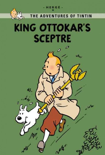 King Ottokar's sceptre  The adventures of Tintin Hergé ; [translated by Leslie Lonsdale-Cooper and Michael Turner].