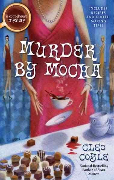 Murder by mocha / Cleo Coyle.