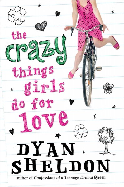 The crazy things girls do for love / Dyan Sheldon. --.