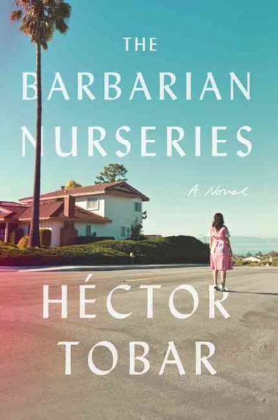 The barbarian nurseries / H©♭ctor Tobar.