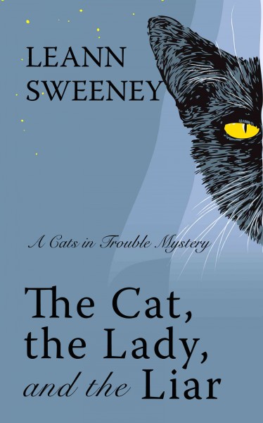 The cat, the lady and the liar / Leann Sweeney.