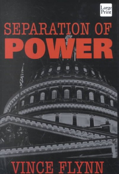 Separation of power / Vince Flynn.