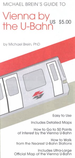 Michael Brein's guide to Vienna by the U-Bahn [electronic resource] : easy to use, includes detailed maps, how to go to 50 points of interest by the Vienna U-Bahn, how to walk from the nearest U-Bahn stations, includes ultra-large official map of the Vienna U-Bahn / by Michael Brein.