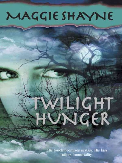 Twilight hunger [electronic resource] / Maggie Shayne.