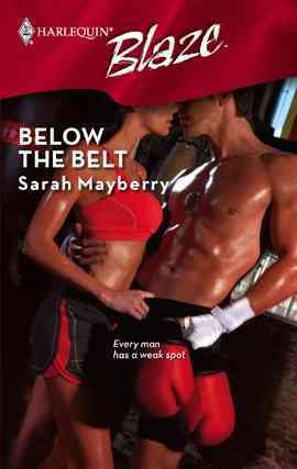 Below the belt [electronic resource] / Sarah Mayberry.