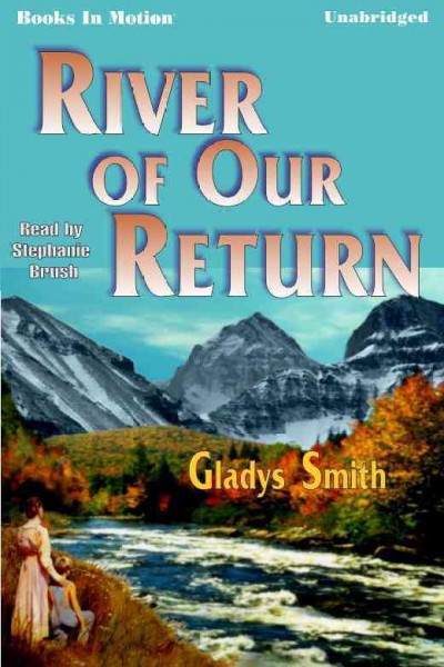 River of our return [electronic resource] / Gladys Smith.