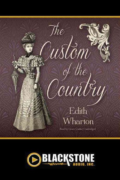 The custom of the country [electronic resource] / Edith Wharton.