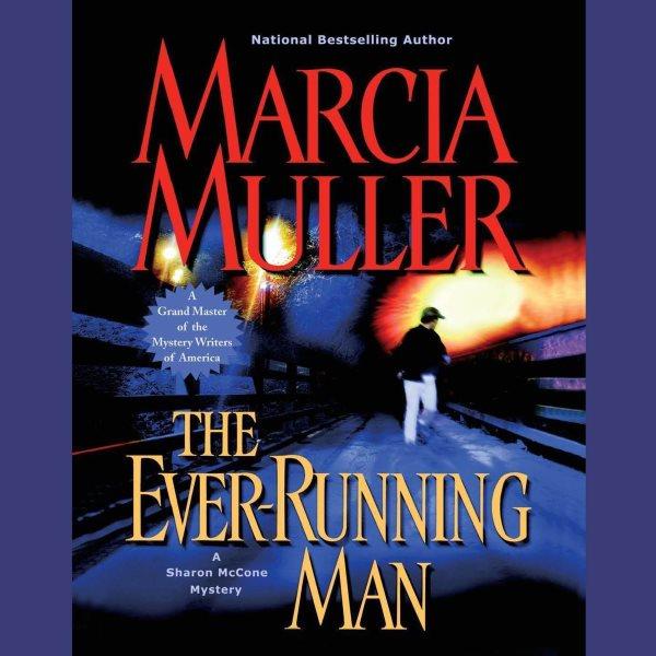 The ever-running man [electronic resource] / Marcia Muller.