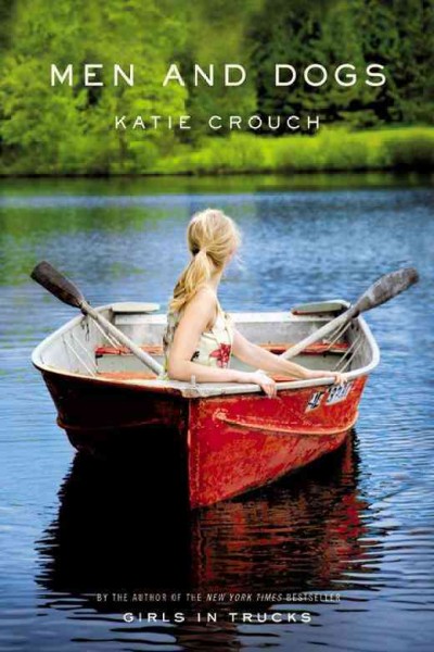 Men and dogs [electronic resource] : a novel / Katie Crouch.