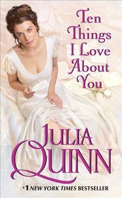 Ten things I love about you [electronic resource] / Julia Quinn.