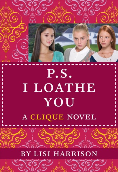 P.S. I loathe you [electronic resource] / by Lisi Harrison.