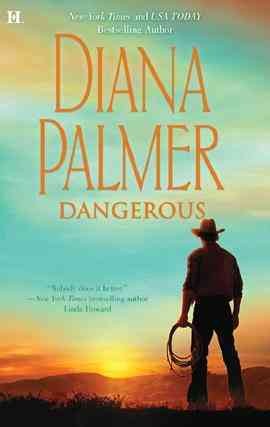 Dangerous [electronic resource] : a novel / Diana Palmer.