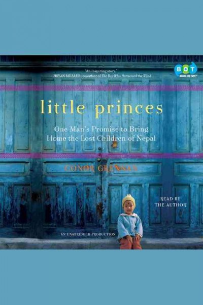 Little princes [electronic resource] / Conor Grennan.