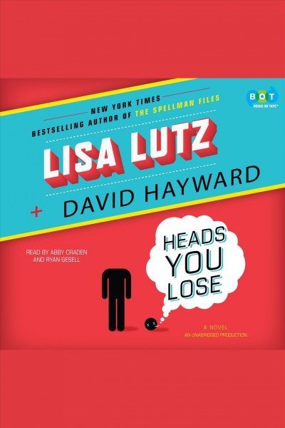 Heads you lose [electronic resource] / Lisa Lutz and David Hayward.