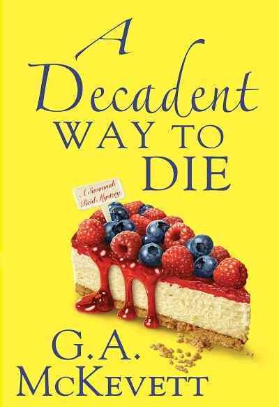 A decadent way to die [electronic resource] : a Savannah Reid mystery / G.A. McKevett.