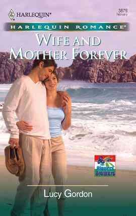 Wife and mother forever [electronic resource] / Lucy Gordon.