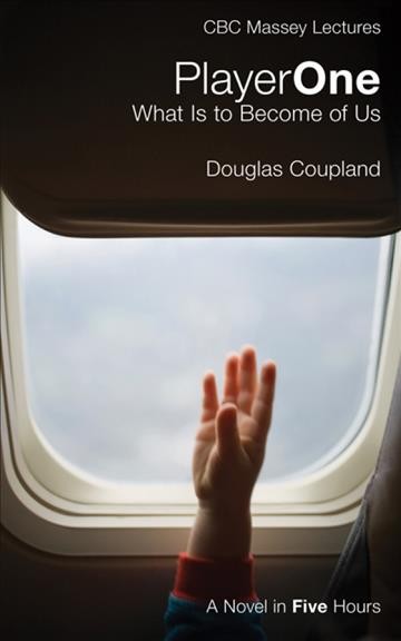 Player one [electronic resource] : what is to become of us : a novel in five hours / Douglas Coupland.