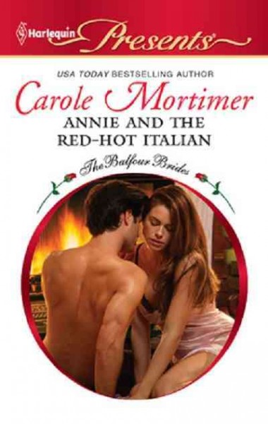 Annie and the red-hot Italian [electronic resource] / Carole Mortimer.