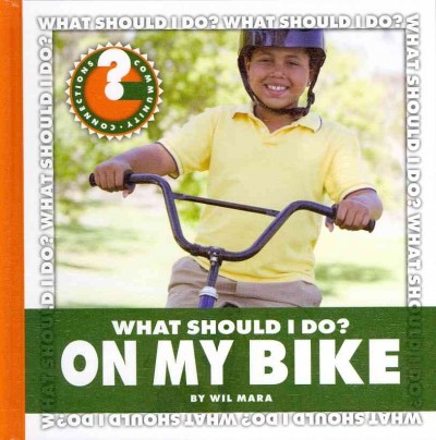 What should I do? on my bike / by Wil Mara.