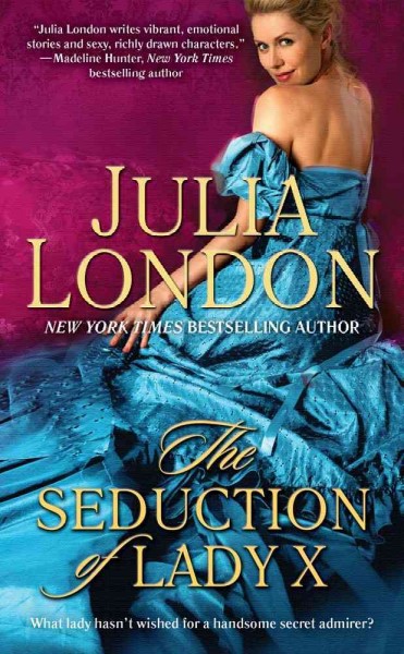 The seduction of Lady X / Julia London.