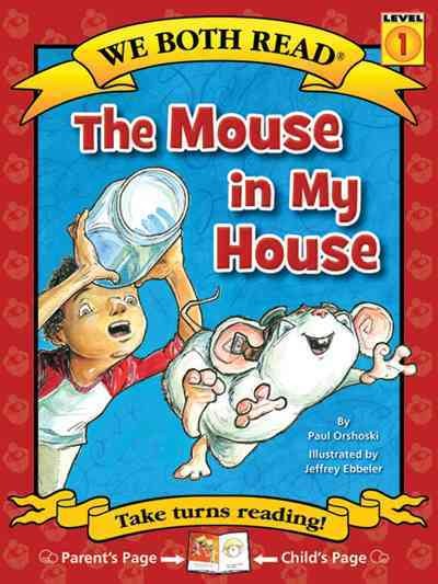 The mouse in my house / by Paul Orshoski ; illustrated by Jeffrey Ebbeler.