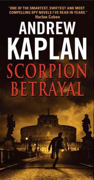 Scorpion betrayal / Andrew Kaplan.