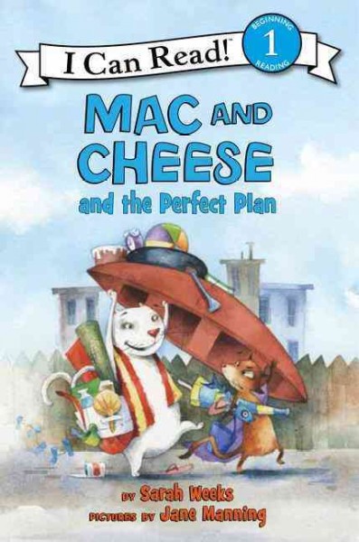 Mac and Cheese and the perfect plan / by Sarah Weeks ; illustrated by Jane Manning.