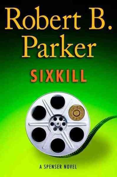 Sixkill : [a Spenser novel] / Robert B. Parker.