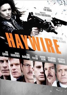 Haywire [videorecording] / produced by Gregory Jacobs ; screenplay by Lem Dobbs; directed by Steven Soderbergh.