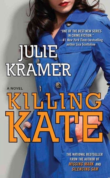 Killing Kate : a novel / by Julie Kramer.