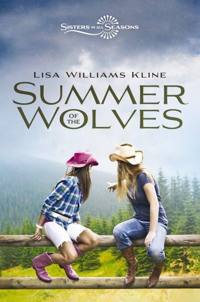 Summer of the wolves / by Lisa Williams Kline.