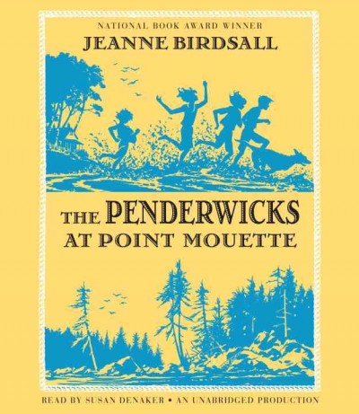 The Penderwicks at Point Mouette [sound recording] / Jeanne Birdsall.
