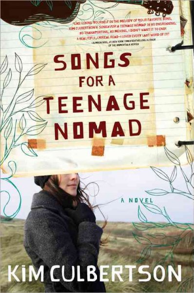Songs for a teenage nomad / Kim Culbertson.
