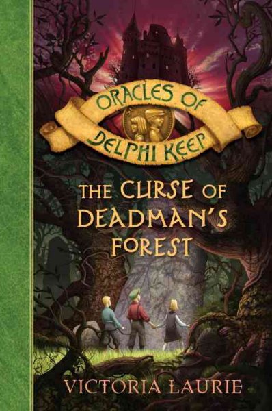 The curse of Deadman's Forest / Victoria Laurie.
